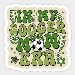 In My Soccer Mom Era Trendy Soccer Mama Era Groovy Sports Parent Sticker